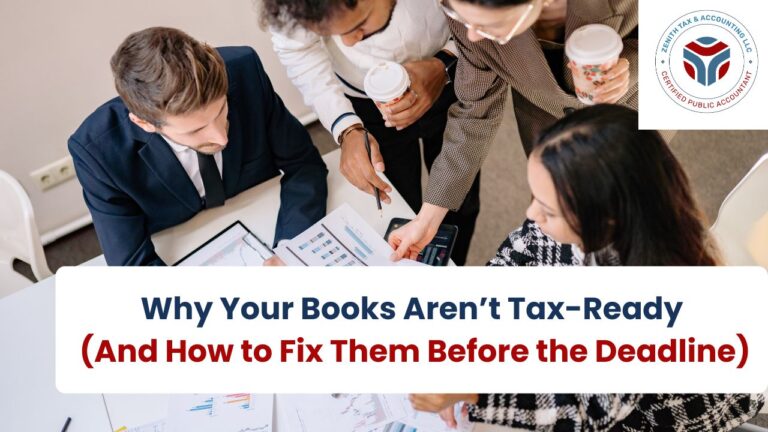Why Your Books Aren’t Tax-Ready (And How to Fix Them Before the Deadline)