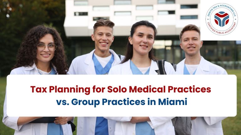 Tax Planning for Solo Medical Practices vs. Group Practices in Miami
