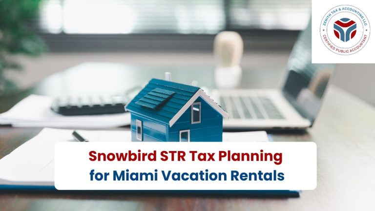 Snowbird STRs: Tax Planning for Seasonal Miami Vacation Rental Owners